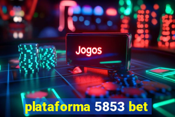 plataforma 5853 bet